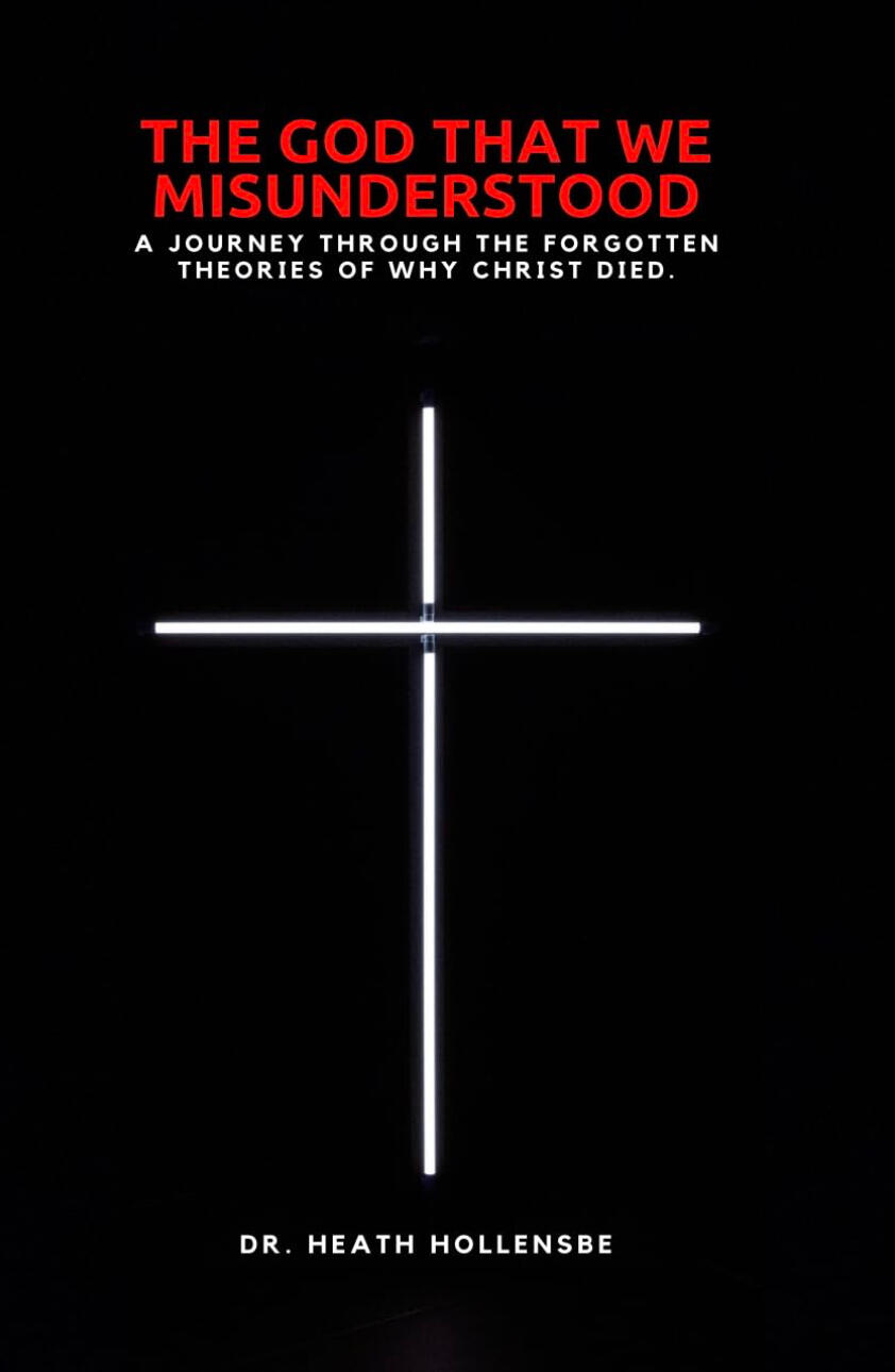 The God That We Misunderstood - Heath Hollensbe