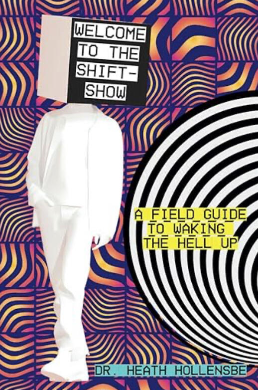 Welcome To The Shift-Show - Heath Hollensbe Welcome To The Shift-Show - Heath Hollensbe