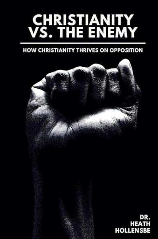 Christianity Vs. The Enemy - Heath Hollensbe
