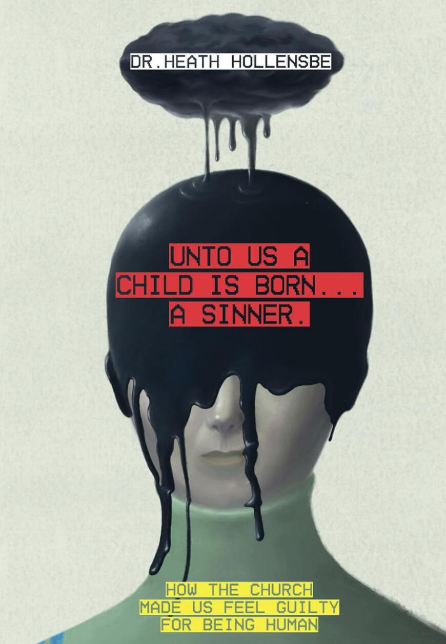 Unto Us A Child Is Born... A Sinner - Heath Hollensbe